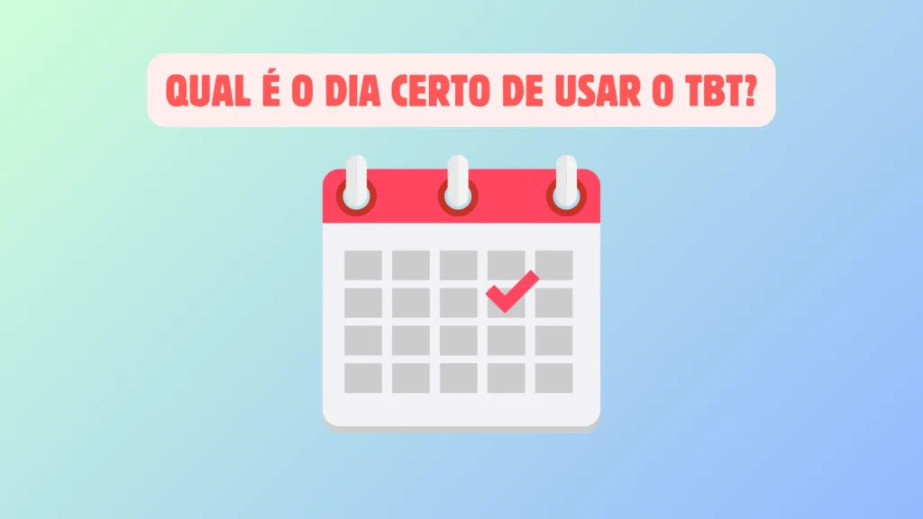 Imagem ilustrativa com um calendário e a frase "Qual é o dia certo de usar o TBT?", destacando a importância de postar na quinta-feira.